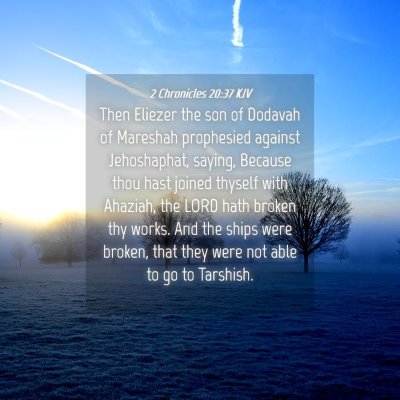 Picture 04 - 2 Chronicles 20:37 KJV - Then Eliezer the son of Dodavah of Mareshah - Bible Verse Picture