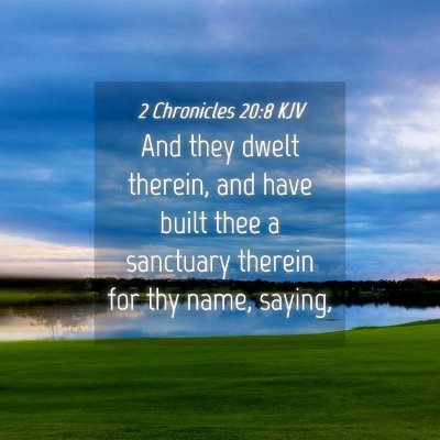 Picture 04 - 2 Chronicles 20:8 KJV - And they dwelt therein, and have built thee a - Bible Verse Picture