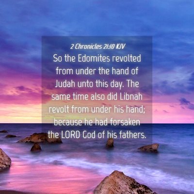 Picture 04 - 2 Chronicles 21:10 KJV - So the Edomites revolted from under the hand of - Bible Verse Picture