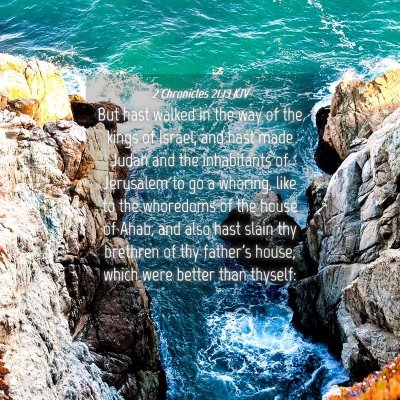 Picture 04 - 2 Chronicles 21:13 KJV - But hast walked in the way of the kings of - Bible Verse Picture