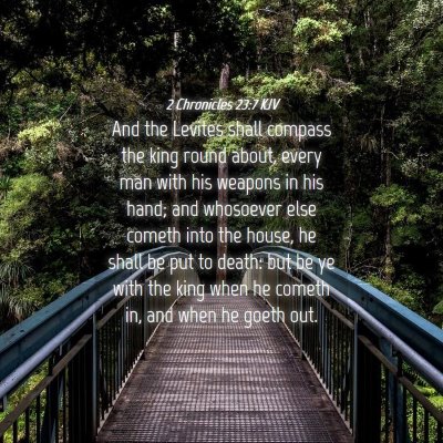 Picture 04 - 2 Chronicles 23:7 KJV - And the Levites shall compass the king round - Bible Verse Picture
