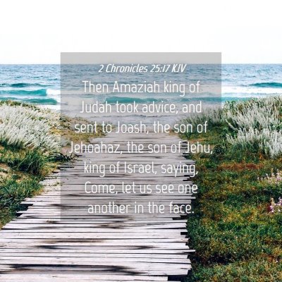 Picture 04 - 2 Chronicles 25:17 KJV - Then Amaziah king of Judah took advice, and sent - Bible Verse Picture