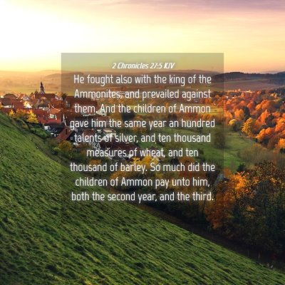 Picture 04 - 2 Chronicles 27:5 KJV - He fought also with the king of the Ammonites, - Bible Verse Picture