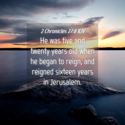 Picture 04 - 2 Chronicles 27:8 KJV - He was five and twenty years old when he began to - Bible Verse Picture