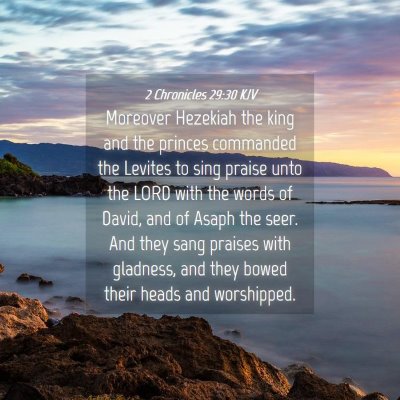 Picture 04 - 2 Chronicles 29:30 KJV - Moreover Hezekiah the king and the princes - Bible Verse Picture