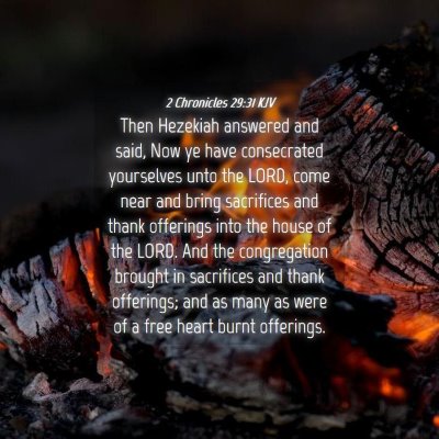 Picture 04 - 2 Chronicles 29:31 KJV - Then Hezekiah answered and said, Now ye have - Bible Verse Picture