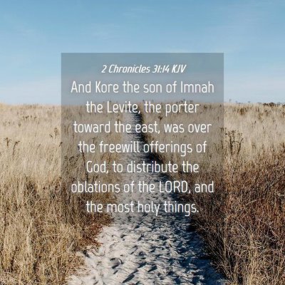 Picture 04 - 2 Chronicles 31:14 KJV - And Kore the son of Imnah the Levite, the porter - Bible Verse Picture