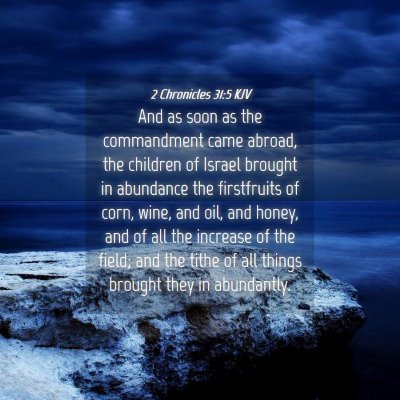 Picture 04 - 2 Chronicles 31:5 KJV - And as soon as the commandment came abroad, the - Bible Verse Picture