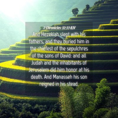 Picture 04 - 2 Chronicles 32:33 KJV - And Hezekiah slept with his fathers, and they - Bible Verse Picture