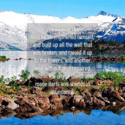 Picture 04 - 2 Chronicles 32:5 KJV - Also he strengthened himself, and built up all - Bible Verse Picture
