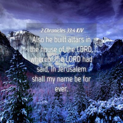 Picture 04 - 2 Chronicles 33:4 KJV - Also he built altars in the house of the LORD, - Bible Verse Picture