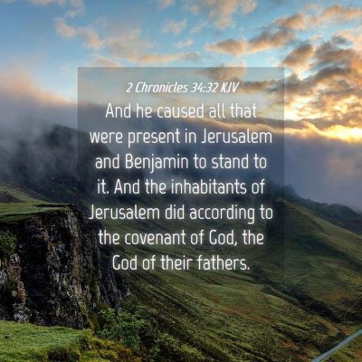 Picture 04 - 2 Chronicles 34:32 KJV - And he caused all that were present in Jerusalem - Bible Verse Picture