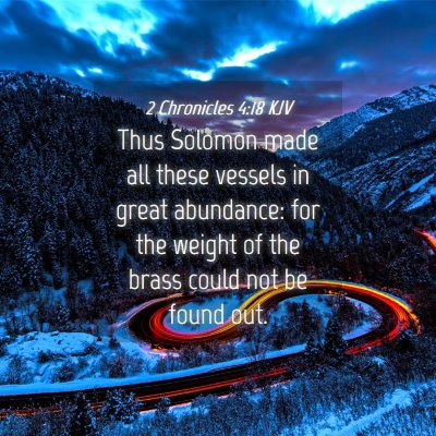 Picture 04 - 2 Chronicles 4:18 KJV - Thus Solomon made all these vessels in great - Bible Verse Picture