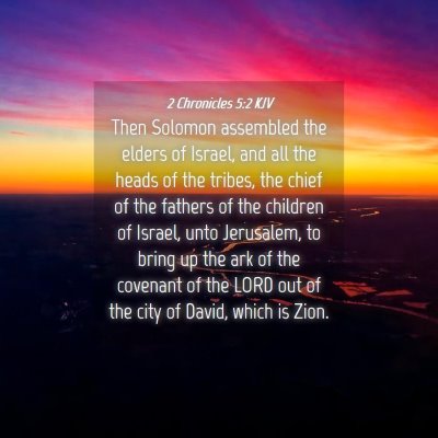 Picture 04 - 2 Chronicles 5:2 KJV - Then Solomon assembled the elders of Israel, and - Bible Verse Picture