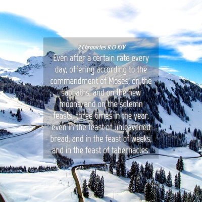 Picture 04 - 2 Chronicles 8:13 KJV - Even after a certain rate every day, offering - Bible Verse Picture