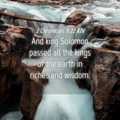 Picture 04 - 2 Chronicles 9:22 KJV - And king Solomon passed all the kings of the - Bible Verse Picture