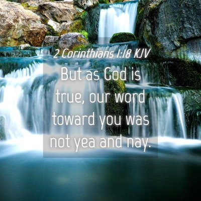 Picture 04 - 2 Corinthians 1:18 KJV - But as God is true, our word toward you was not - Bible Verse Picture