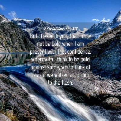 Picture 04 - 2 Corinthians 10:2 KJV - But I beseech you, that I may not be bold when I - Bible Verse Picture
