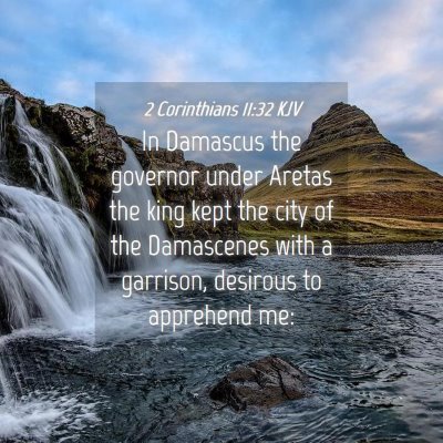 Picture 04 - 2 Corinthians 11:32 KJV - In Damascus the governor under Aretas the king - Bible Verse Picture