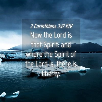 Picture 04 - 2 Corinthians 3:17 KJV - Now the Lord is that Spirit: and where the Spirit - Bible Verse Picture