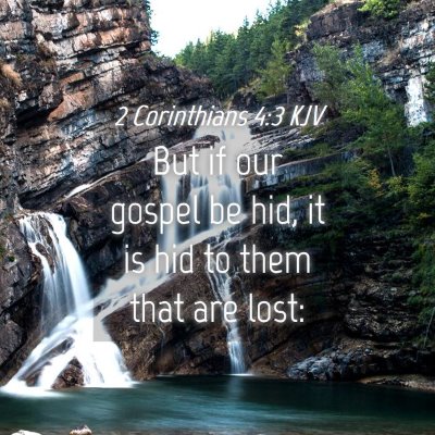 Picture 04 - 2 Corinthians 4:3 KJV - But if our gospel be hid, it is hid to them that - Bible Verse Picture