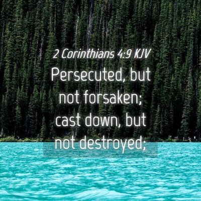 Picture 04 - 2 Corinthians 4:9 KJV - Persecuted, but not forsaken; cast down, but not - Bible Verse Picture