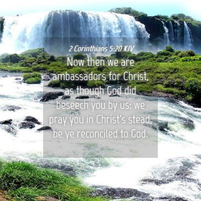 Picture 04 - 2 Corinthians 5:20 KJV - Now then we are ambassadors for Christ, as though - Bible Verse Picture
