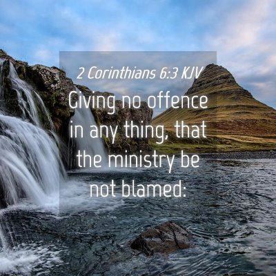 Picture 04 - 2 Corinthians 6:3 KJV - Giving no offence in any thing, that the ministry - Bible Verse Picture