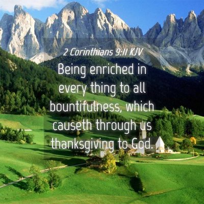 Picture 04 - 2 Corinthians 9:11 KJV - Being enriched in every thing to all - Bible Verse Picture
