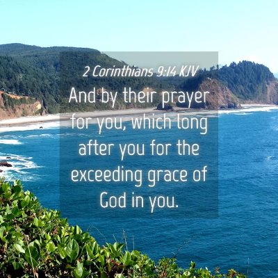 Picture 04 - 2 Corinthians 9:14 KJV - And by their prayer for you, which long after you - Bible Verse Picture