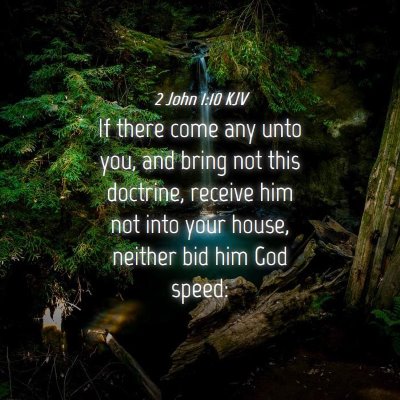 Picture 04 - 2 John 1:10 KJV - If there come any unto you, and bring not this - Bible Verse Picture