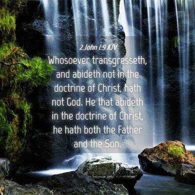 Picture 04 - 2 John 1:9 KJV - Whosoever transgresseth, and abideth not in the - Bible Verse Picture