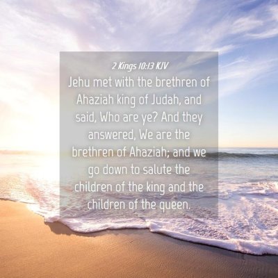 Picture 04 - 2 Kings 10:13 KJV - Jehu met with the brethren of Ahaziah king of - Bible Verse Picture