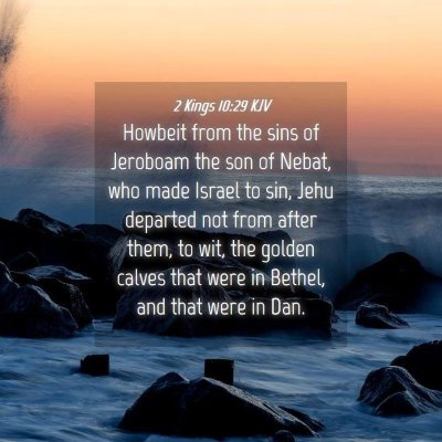 Picture 04 - 2 Kings 10:29 KJV - Howbeit from the sins of Jeroboam the son of - Bible Verse Picture