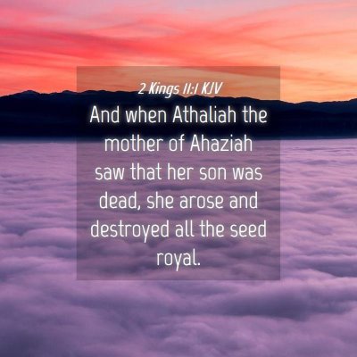 Picture 04 - 2 Kings 11:1 KJV - And when Athaliah the mother of Ahaziah saw that - Bible Verse Picture