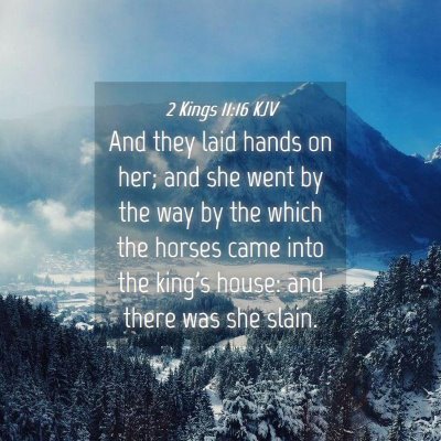 Picture 04 - 2 Kings 11:16 KJV - And they laid hands on her; and she went by the - Bible Verse Picture