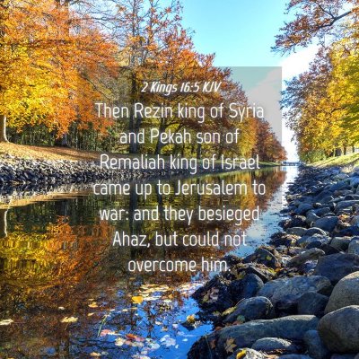 Picture 04 - 2 Kings 16:5 KJV - Then Rezin king of Syria and Pekah son of - Bible Verse Picture