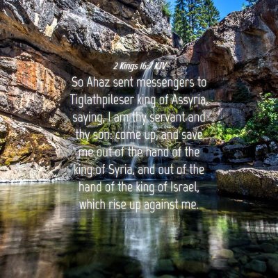 Picture 04 - 2 Kings 16:7 KJV - So Ahaz sent messengers to Tiglathpileser king of - Bible Verse Picture
