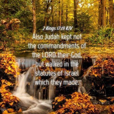 Picture 04 - 2 Kings 17:19 KJV - Also Judah kept not the commandments of the LORD - Bible Verse Picture