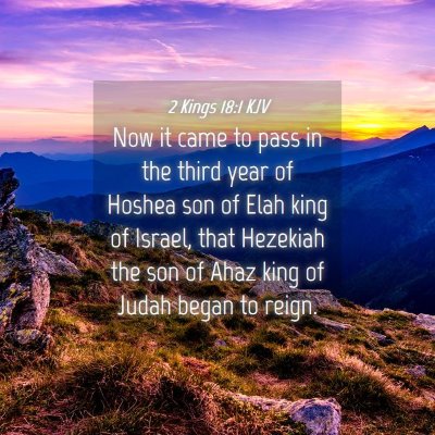 Picture 04 - 2 Kings 18:1 KJV - Now it came to pass in the third year of Hoshea - Bible Verse Picture