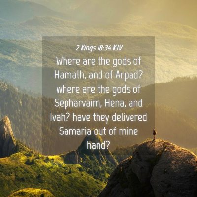 Picture 04 - 2 Kings 18:34 KJV - Where are the gods of Hamath, and of Arpad? where - Bible Verse Picture