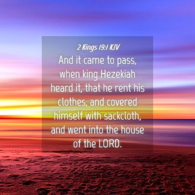 Picture 04 - 2 Kings 19:1 KJV - And it came to pass, when king Hezekiah heard it, - Bible Verse Picture