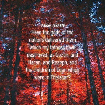 Picture 04 - 2 Kings 19:12 KJV - Have the gods of the nations delivered them which - Bible Verse Picture