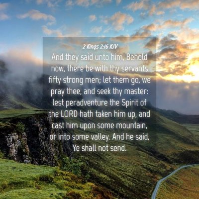 Picture 04 - 2 Kings 2:16 KJV - And they said unto him, Behold now, there be with - Bible Verse Picture
