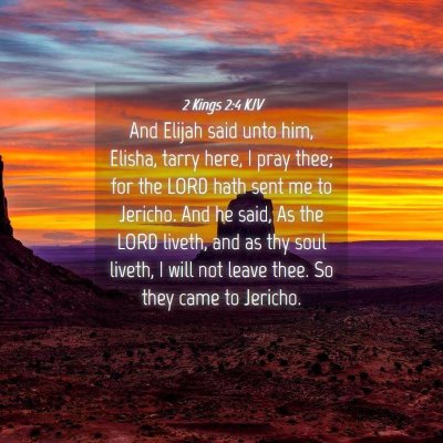 Picture 04 - 2 Kings 2:4 KJV - And Elijah said unto him, Elisha, tarry here, I - Bible Verse Picture