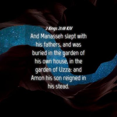 Picture 04 - 2 Kings 21:18 KJV - And Manasseh slept with his fathers, and was - Bible Verse Picture