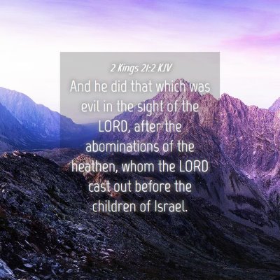 Picture 04 - 2 Kings 21:2 KJV - And he did that which was evil in the sight of - Bible Verse Picture