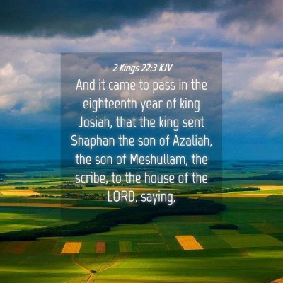 Picture 04 - 2 Kings 22:3 KJV - And it came to pass in the eighteenth year of - Bible Verse Picture