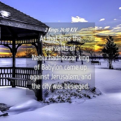 Picture 04 - 2 Kings 24:10 KJV - At that time the servants of Nebuchadnezzar king - Bible Verse Picture