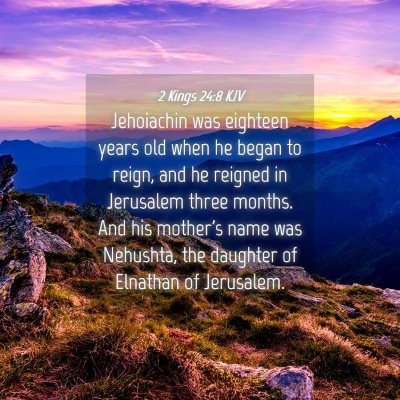 Picture 04 - 2 Kings 24:8 KJV - Jehoiachin was eighteen years old when he began - Bible Verse Picture